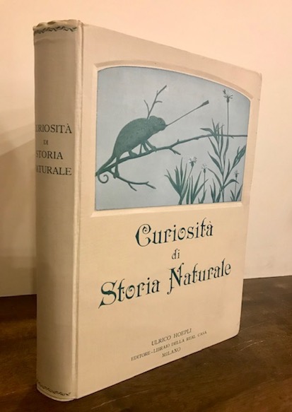 Ciro Alghetti Curiosità  di storia naturale 1914 Milano Ulrico Hoepli